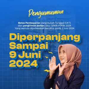 PENGUMUMAN PERPANJANGAN JADWAL PEMBAYARAN UKT DAN PENGIRIMAN BERKAS